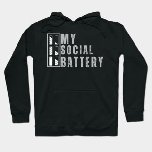 My Social Battery Design My Socail Battery Humor Hoodie